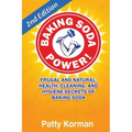 Baking Soda Power! Frugal, Natural, and Health Secrets of Baking Soda (2nd Ed.)