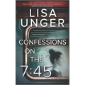 Confessions on the 7:45: A Novel