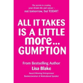 All It Takes Is a Little More Gumption
