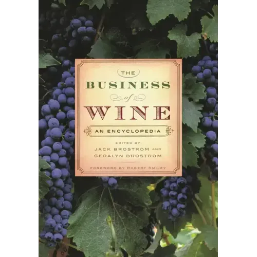 The Business of Wine: An Encyclopedia