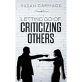 Letting Go of Criticizing Others