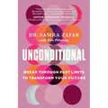 Unconditional: Break Through Past Limits to Transform Your Future