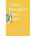 Some Mangled Fairy Tales