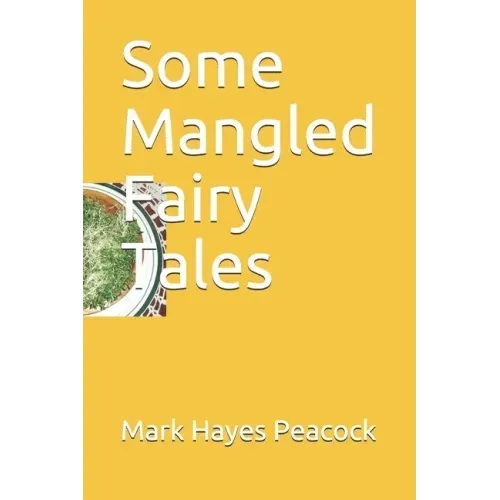 Some Mangled Fairy Tales