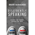 Dissidently Speaking: Change the Words, Change the War
