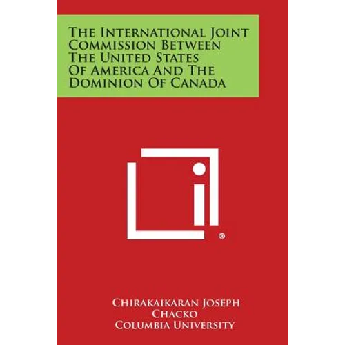 The International Joint Commission Between the United States of America and the Dominion of Canada