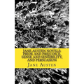 Jane Austen Novels: Pride and Prejudice, Sense and Sensibility, and Persuasion