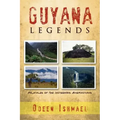 Guyana Legends: Folk Tales of the Indigenous Amerindians