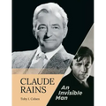 Claude Rains - An Invisible Man