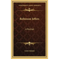 Robinson Jeffers: A Portrait