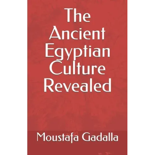 The Ancient Egyptian Culture Revealed