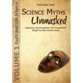Science Myths Unmasked: Exposing Misconceptions and Counterfeits Forged by Bad Science Books (Vol.1: Earth and Life Science)