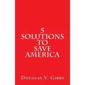 5 Solutions to Save America