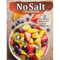 No Salt Cookbook: Easy Recipes With No Salt, Oil, or Refined Sugar