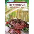 Tasty Healthy Easy LCHF: Kosher Low-Carb Cooking for Beginners