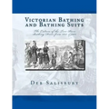Victorian Bathing and Bathing Suits: The Culture of the Two-Piece Bathing Dress from 1837 - 1901