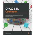 C++20 STL Cookbook: Leverage the latest features of the STL to solve real-world problems