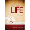 Read the Bible for Life: Your Guide to Understanding and Living God's Word