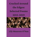 Cracked Around the Edges: Selected Poems 2015-2019
