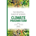 The Rightful Place of Science: Climate Pragmatism
