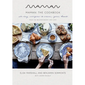 Maman: The Cookbook: All-Day Recipes to Warm Your Heart