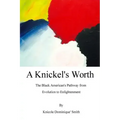 A Knickel's Worth: The Black American's Pathway from Evolution to Enlightenment