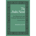 The Arabic Novel: An Historical and Critical Introduction, Second Edition