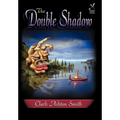 The Double Shadow