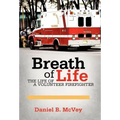 Breath of Life: The Life of a Volunteer Firefighter