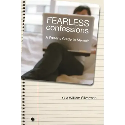 Fearless Confessions: A Writer's Guide to Memoir