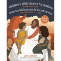 Childrens Bible Stories for Bedtime/Historias Bíblicas Para La Hora de Dormir (Bilingual Edition): To Grow in Faith & Love/Para Crecer En La Fe Y El A