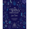 The Witch's Complete Guide to Self-Care: Everyday Healing Rituals and Soothing Spellcraft for Well-Being