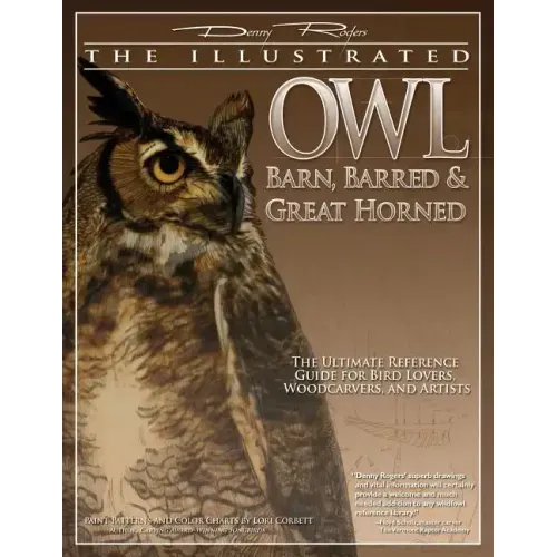 Illustrated Owl: Barn, Barred & Great Horned: The Ultimate Reference Guide for Bird Lovers, Artists, & Woodcarvers