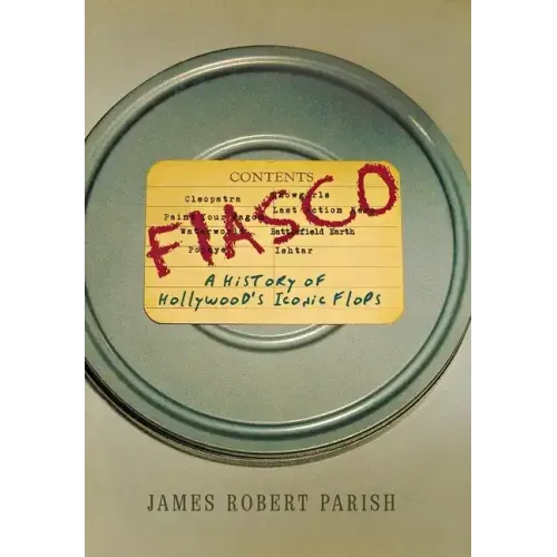 Fiasco: A History of Hollywood's Iconic Flops