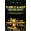 Reynolds Mansion: An Invitation to the Past: The History and Strange Happenings at a Southern Antebellum Home