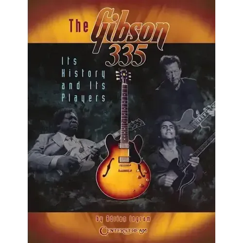 The Gibson 335: Its History and Its Players
