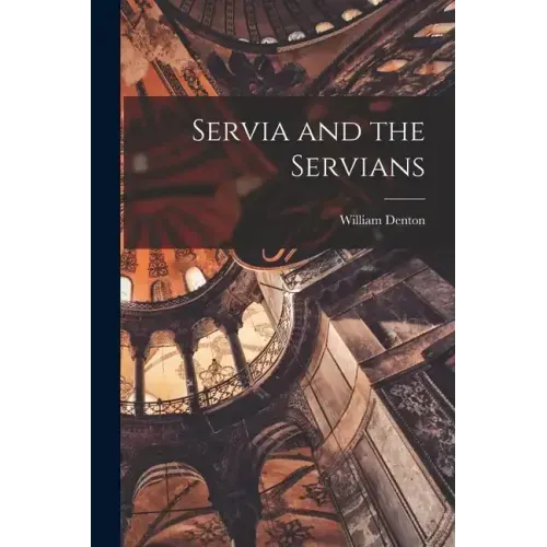 Servia and the Servians
