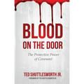 Blood on the Door: The Protective Power of Covenant