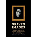 Graven Images: Classic Stories of Ghastly Paintings and Dreadful Effigies