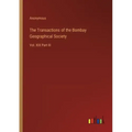 The Transactions of the Bombay Geographical Society: Vol. XIX Part III