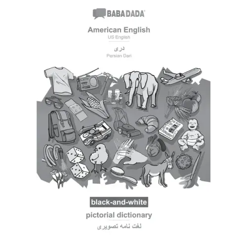 American English - Persian Dari (in arabic script), pictorial dictionary, BW: BABADADA US English - Persian Dari (in arabic script), visual dictionary