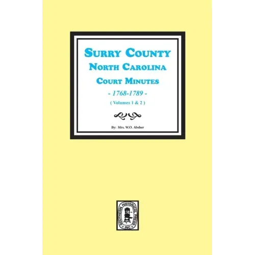 Surry County, North Carolina, Court Minutes, 1768-1789, Vols. 1-2.