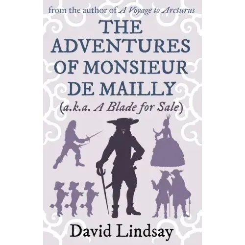 The Adventures of Monsieur de Mailly: from the author of A Voyage to Arcturus