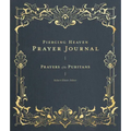 Piercing Heaven Prayer Journal: Prayers of the Puritans