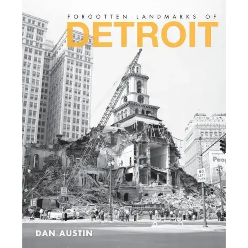 Forgotten Landmarks of Detroit