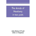 The annals of Newberry: in two parts
