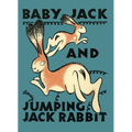 Baby Jack and Jumping Jack Rabbit