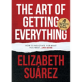 The Art of Getting Everything: How to Negotiate for What You Want and More