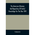The American Almanac And Repository Of Useful Knowledge For The Year 1841