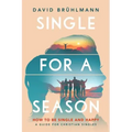 Single for a Season: How to Be Single and Happy-A Guide for Christian Singles